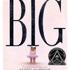 The book cover of "Big" by Vashti Harrison shows a little girl in a pink tutu holding the giant word "Big" over her head. The CSK Author Honor Award seal has been added to the cover.