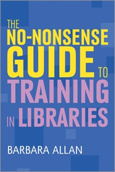 The No-Nonsense Guide to Training in Libraries available in the ALA Store