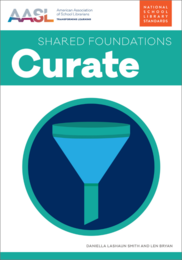 Cover of Shared Foundations Book From AASL. Reads Shared Foundations Curate in white with a funnel in a blue circle.