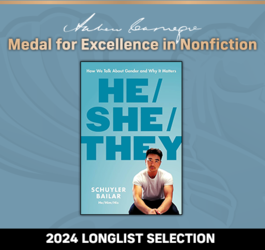 Andrew Carnegie Medal for Excellence in Nonfiction 2024 Longlist Selection: He/She/They