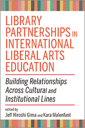 Library Partnerships in International Liberal Arts Education, available at the ALA Store