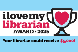 I Love My Librarian Award 2025 promotional banner showing a stylized trophy cup decoratd with a red heart above text "Your librarian could receive $5,000!"