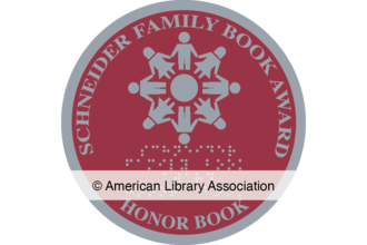 Schneider Family Book Award Honor Book