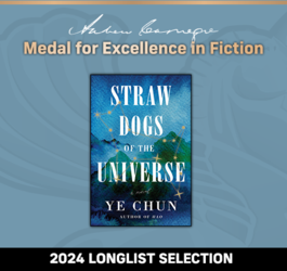 Andrew Carnegie Medal for Excellence in Fiction 2024 Longlist Selection: Straw Dogs