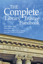  The Complete Library Trustee Handbook, available at the ALA Store.