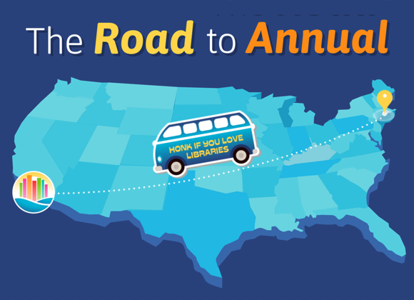 The Road to Annual: Illustration of a bus with the text "Honk of you love libraries" traversing a map of the United States with a final destination at ALA Annual in San Diego.