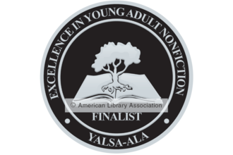 YALSA-ALA Excellence in Young Adult Nonfiction Finalist